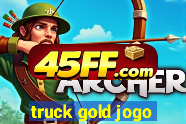 truck gold jogo